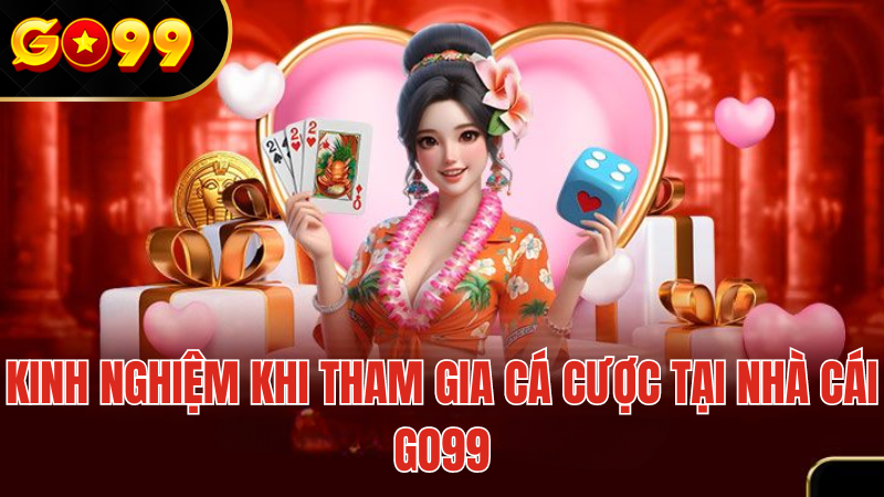 Kinh Bài Khi Tham Gia Cá Cược Tại Nhà Cái GO99