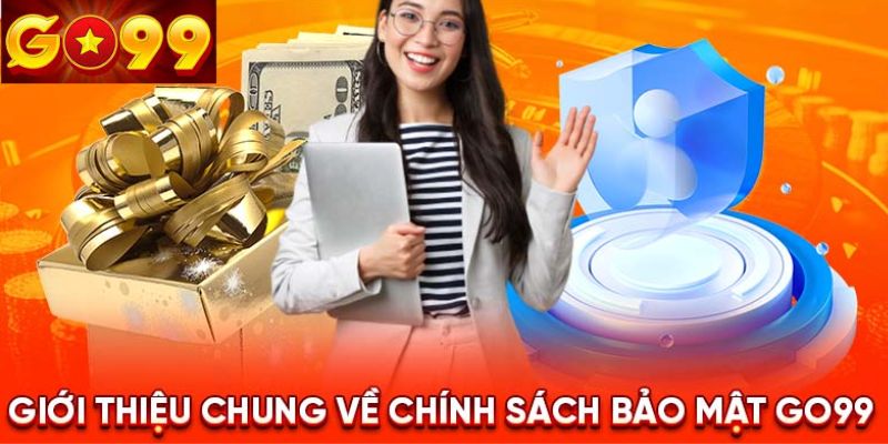 Mục đích của chính sách bảo mật Go99