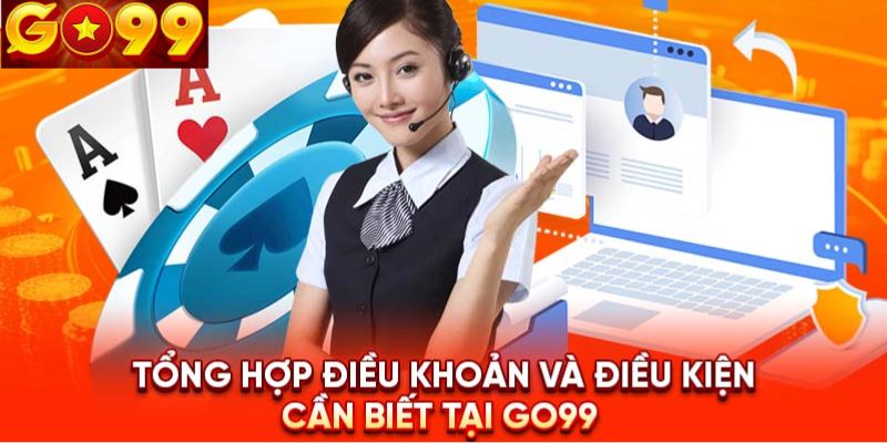 Những quy định và điều kiện khi tham gia Go99