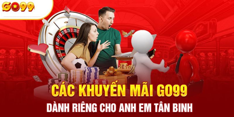 Những chương trình ưu đãi và khuyến mãi go99.