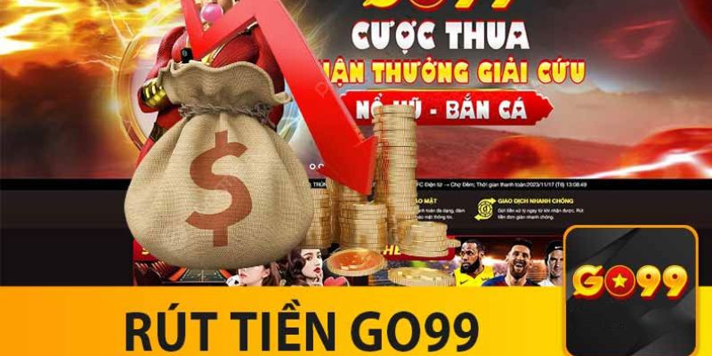 Những điểm cần lưu ý khi anh em rút tiền GO99