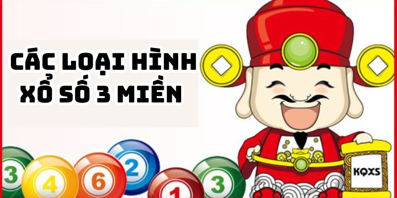 Các loại hình xổ số 3 miền phổ biến 