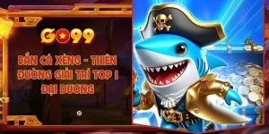 Bắn cá xèng - Thiên đường giải trí top 1 đại dương