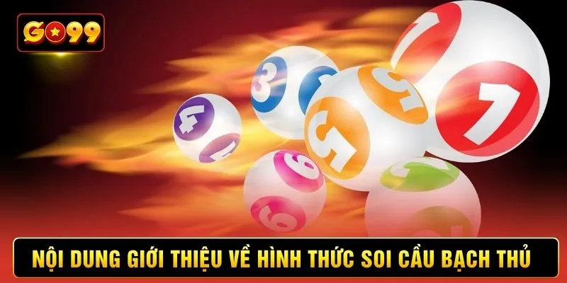 Nội dung giới thiệu về hình thức soi cầu bạch thủ Nội dung giới thiệu về hình thức soi cầu bạch thủ