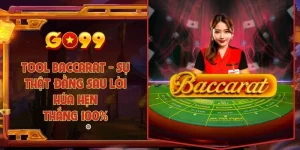 Tool Baccarat - Sự thật đằng sau lời hứa hẹn thắng 100%
